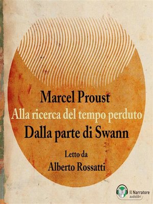 cover image of Alla ricerca del tempo perduto--Dalla parte di Swann (versione integrale)